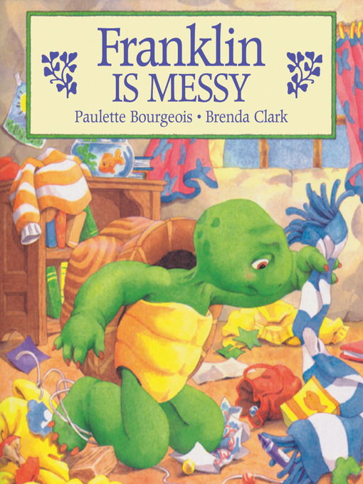Title details for Franklin Is Messy by Paulette Bourgeois - Available